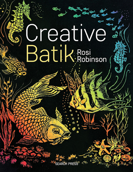Creative Batik by Rosi Robinson
